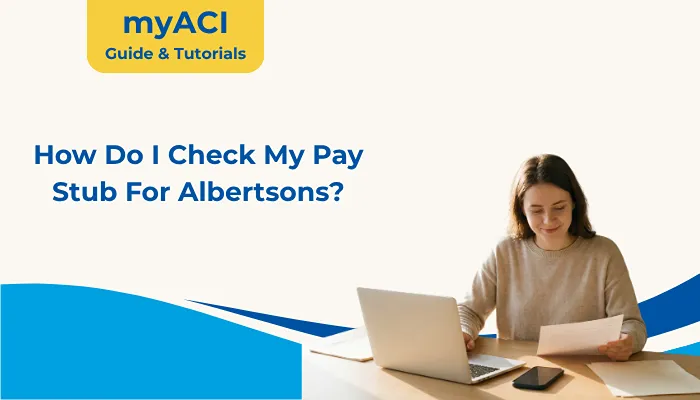 How Do I Check My Pay Stub For Albertsons?