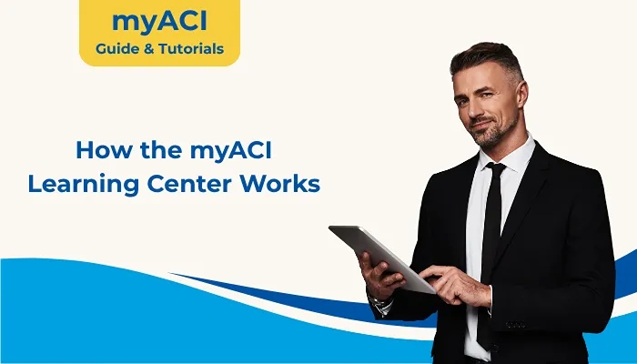 How the MyACI Learning Center Works