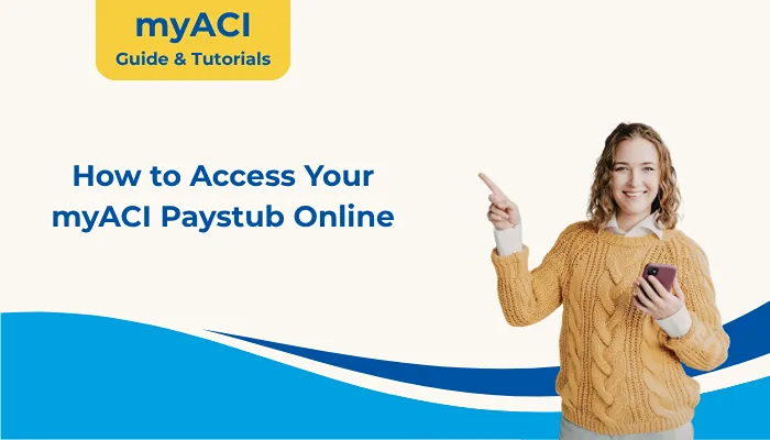How to Access Your myACI Paystub Online