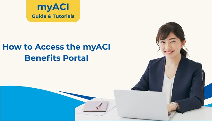How to Access the myACI Benefits Portal