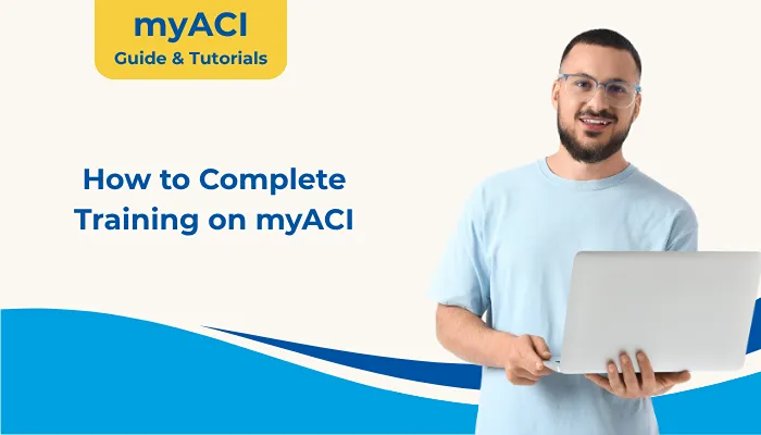 How to Complete Training on myACI