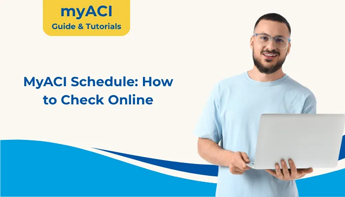 MyACI Schedule: How to Check Online MyACI Schedule: How to Check Online
