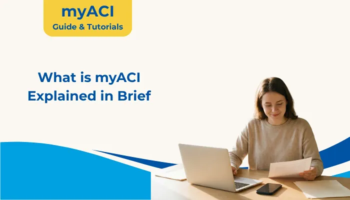What is MyACI Explained in Brief