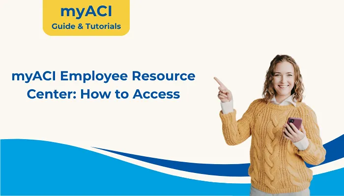 myACI Employee Resource Center: How to Access