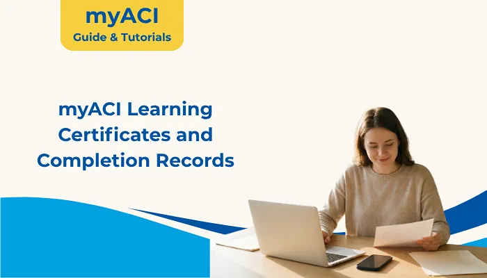 myACI Learning Certificates and Completion Records